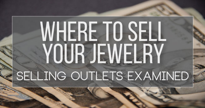 Where to Sell Your Jewelry